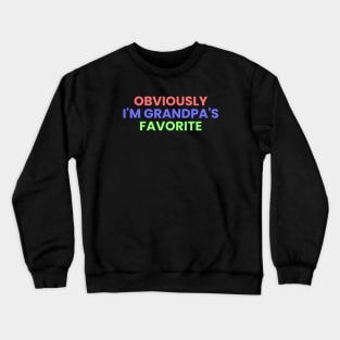 Obviously I'm Grandpa's Favorite / Funny Grandpa Favorite Gift Idea / Grandfather / Gift from Grandpa / Vintage Design T-Shirt Crewneck Sweatshirt